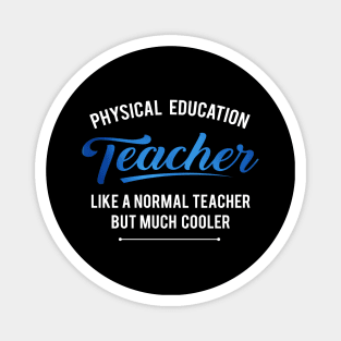 'Physical Education Teacher' Witty Teacher Quote Gift Magnet